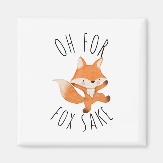 Oh voor Fox Sake Magneet (Voorkant)