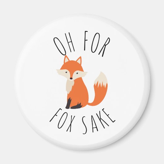 Oh voor Fox Sake Magneet (Voorkant)