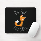 Oh voor Fox Sake Muismat (Met muis)