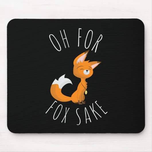 Oh voor Fox Sake Muismat (Voorkant)