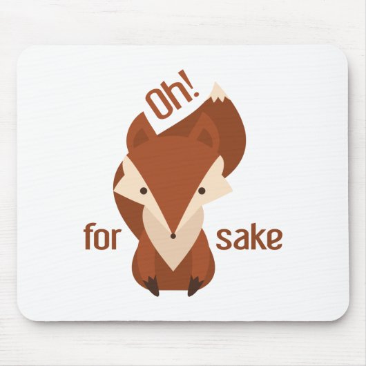 Oh voor Fox Sake Muismat (Voorkant)