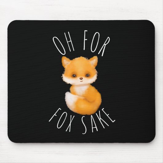 Oh voor Fox Sake Muismat (Voorkant)