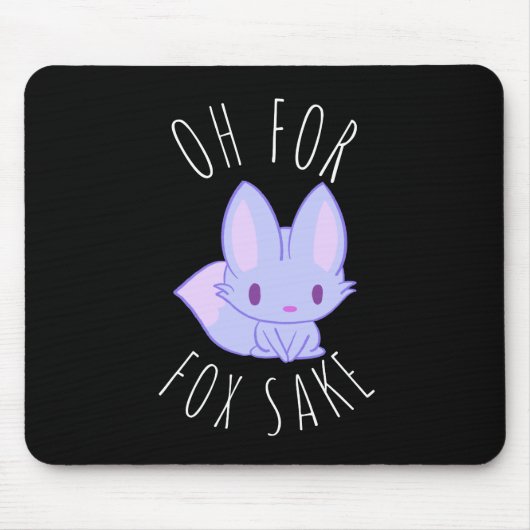 Oh voor Fox Sake Muismat (Voorkant)