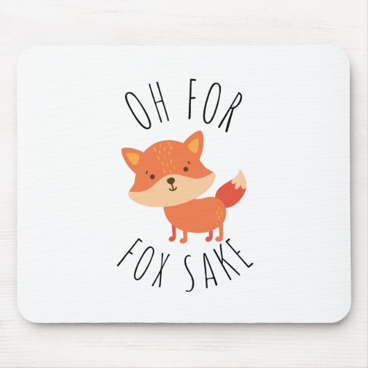 Oh voor Fox Sake Muismat (Voorkant)