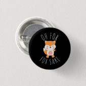 Oh voor Fox Sake Ronde Button 3,2 Cm (Voorkant /achterkant)