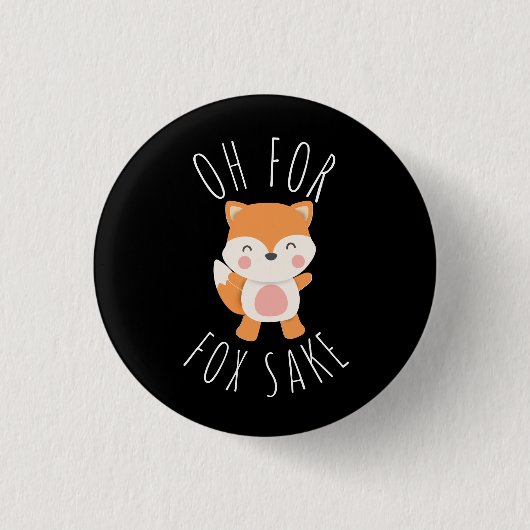 Oh voor Fox Sake Ronde Button 3,2 Cm (Voorkant)