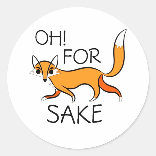 OH VOOR FOX SAKE! RONDE STICKER (Voorkant)