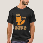 Oh voor Fox Sake Sarcastic Pun Joke Birthday T-shirt (Voorkant)