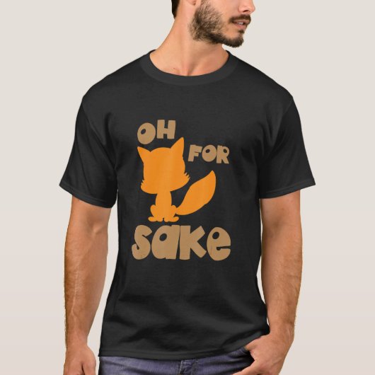 Oh voor Fox Sake Sarcastic Pun Joke Birthday T-shirt (Voorkant)
