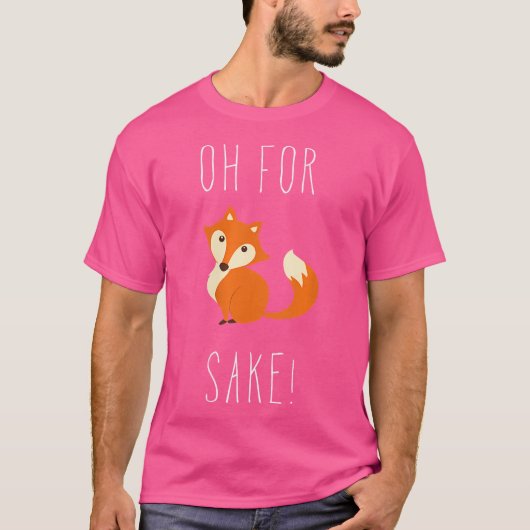 Oh voor Fox Sake T-shirt (Voorkant)