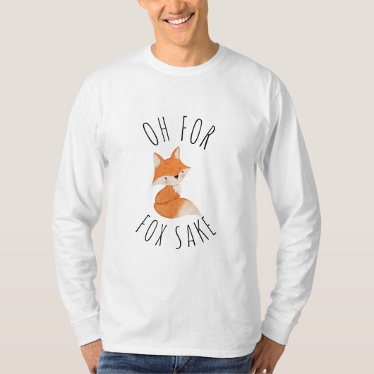 Oh voor Fox Sake T-Shirt (Voorkant)