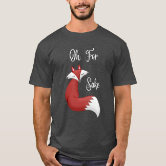 Oh, voor Fox Sake Tshirt (ontwerp voor donkere kle