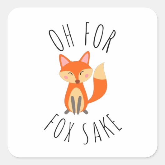 Oh voor Fox Sake Vierkante Sticker (Voorkant)