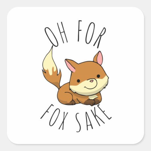 Oh voor Fox Sake Vierkante Sticker (Voorkant)