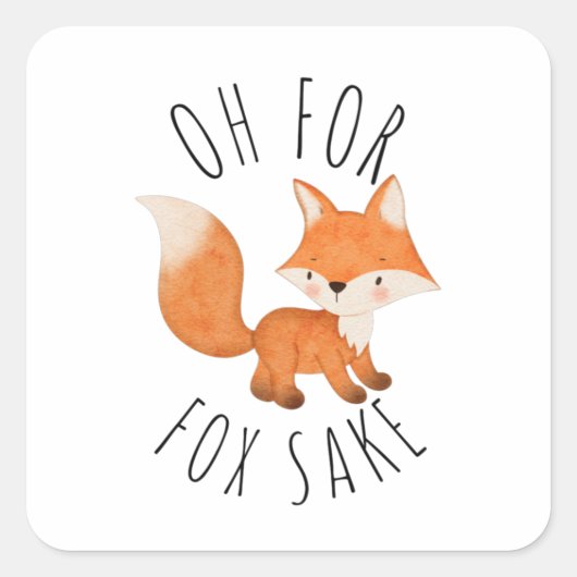 Oh voor Fox Sake Vierkante Sticker (Voorkant)