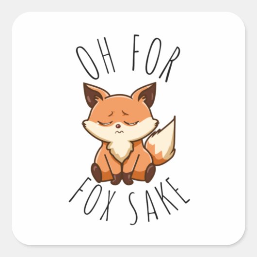 Oh voor Fox Sake Vierkante Sticker (Voorkant)