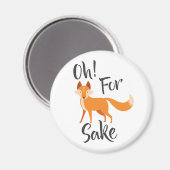 oh voor vos sake Koelkast Magnet Badge (Voorkant / Achterkant)