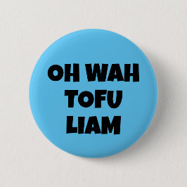 OH WAH TOFU LIAM RONDE BUTTON 5,7 CM