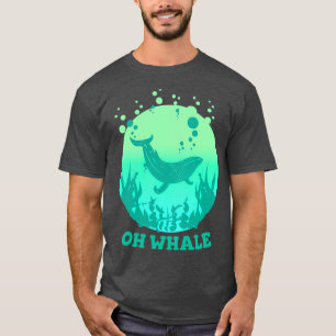 oh walvis grappig gezegde pun oh walvis houdt het  t-shirt