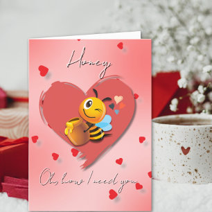 Oh wat heb ik je nodig Bee Valentijn Feestdagen Kaart