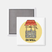 Oh Well Water Pun Magnet (Voorkant / Achterkant)