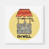 Oh Well Water Pun Magnet (Voorkant)