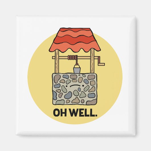 Oh Well Water Pun Magnet (Voorkant)