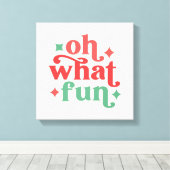 Oh What Fun - Feestelijke vakantietypografie Canvas Afdruk (Insitu (Houten vloer))