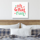 Oh What Fun - Feestelijke vakantietypografie Canvas Afdruk (Insitu (Slaapkamer))