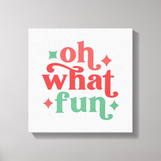 Oh What Fun - Feestelijke vakantietypografie Canvas Afdruk (Voorkant)