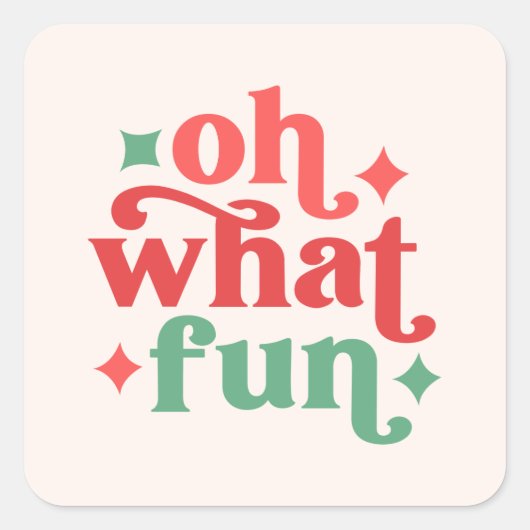 Oh What Fun - Feestelijke vakantietypografie Vierkante Sticker (Voorkant)