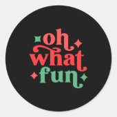 Oh What Fun Festive Holiday Tygraphy  Ronde Sticker (Voorkant)