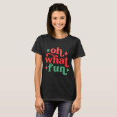 Oh What Fun Festive Holiday Tygraphy T-shirt (Voorkant volledig)