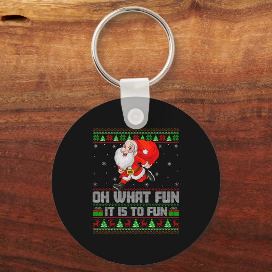 Oh What Fun Is It To Run Funny Santa Running Ugly Sleutelhanger (Voorkant)