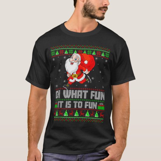 Oh What Fun Is It To Run Funny Santa Running Ugly T-shirt (Voorkant)
