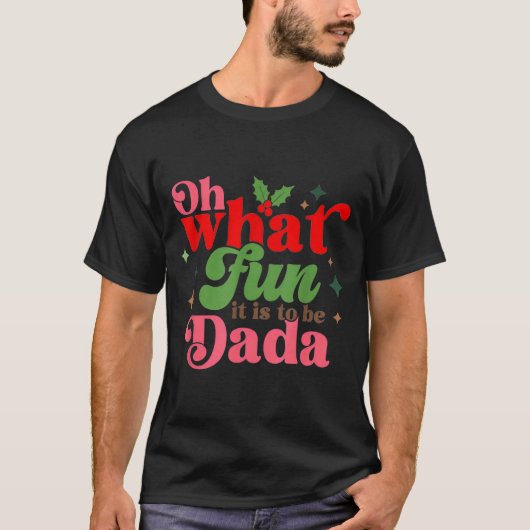 Oh What Fun It Is To Be Dada Christmas Family T-shirt (Voorkant)