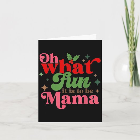 Oh What Fun It Is To Be Mama Christmas Family  Kaart (Voorkant)