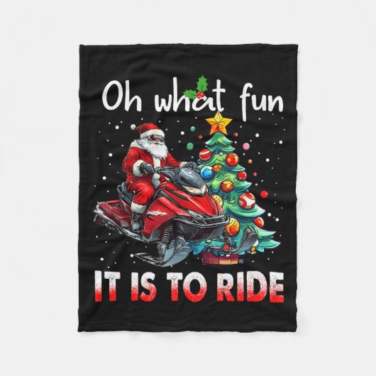 Oh What Fun It Is To Ride Snowmobile Santa Christm Fleece Deken (Voorkant)