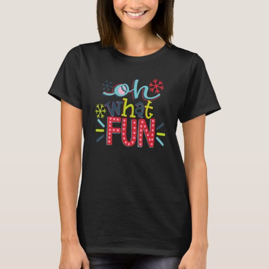 Oh What Fun Merry Christmas Holiday Xmas Vibes T-shirt (Voorkant)