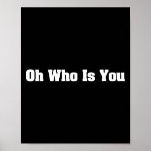 Oh wie is je grappige quote met een grafische houd poster