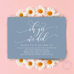 Oh Yes, We Did, Modern Wedding Dinner and Party Kaart<br><div class="desc">Elegantly announce your happily ever after with our modern aesthetic dusty blue themed wedding elopement celebration invitation card, "oh yes we did". Tailored for couples continuing their love story, this invitation strikes a perfect balance of sophistication and charm, setting the scene for an unforgettable event. Featuring a modern contemporary script...</div>