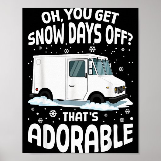 Oh You Got Snow Days Off Mail Stal Worker Funny Ch Poster (Voorkant)