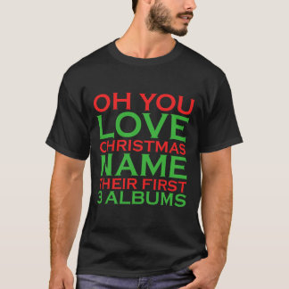 Oh You Love Christmas heeft zijn eerste drie album T-shirt