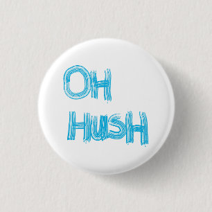 Oh zwijg - grappige, met de hand getekende letters ronde button 3,2 cm