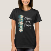 Ohana betekent familie Hawaiian Bloemvacatie T-shirt (Voorkant)