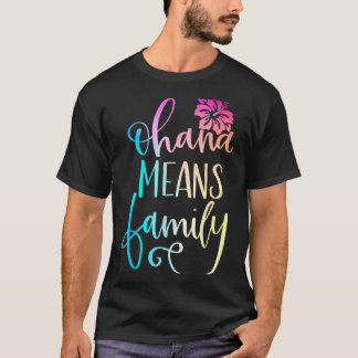 Ohana betekent gezins casual strand outfit Hawaii T-shirt