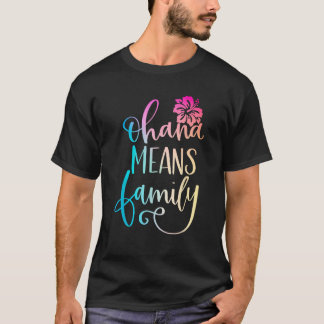 Ohana staat voor Family Casual Beach Outfit Hawaii T-shirt
