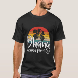 Ohana staat voor Family Hibiscus Retro Hawaii Summ T-shirt