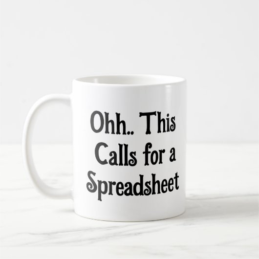 Ohh Dit Roept Om Een Spreadsheet, Grappige Auditor Koffiemok (Links)