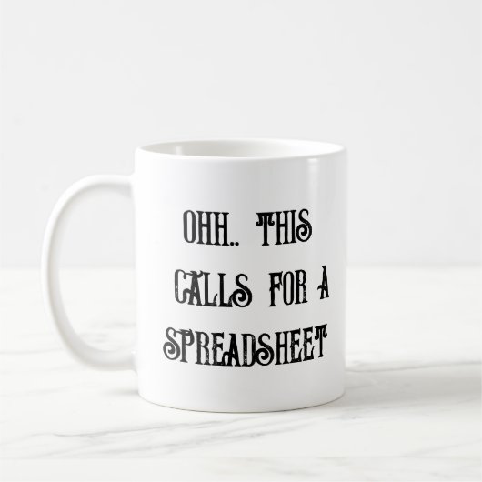 Ohh Dit Roept Om Een Spreadsheet, Grappige Bazin Koffiemok (Links)